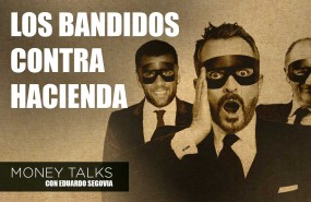 careta money talks los bandidos contra hacienda