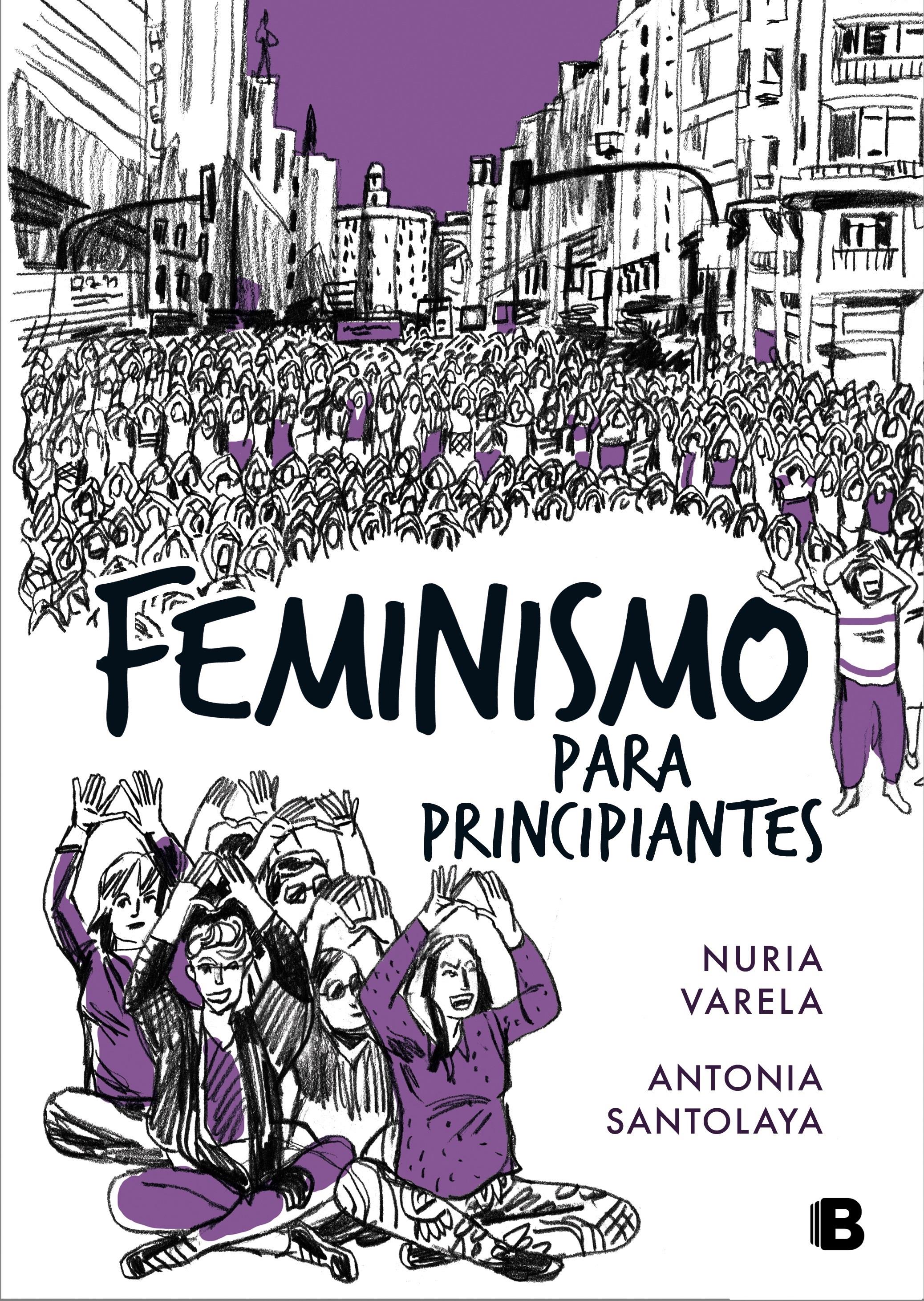 Feminismo para Principiantes, Nuria Varela y Antonia Santolaya | EDICIONES B ep feminismoprincipiantes nuria varelaantonia santolaya