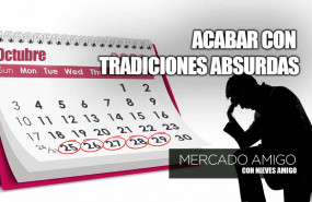 careta mercado amigo acabar con tradiciones absurdas