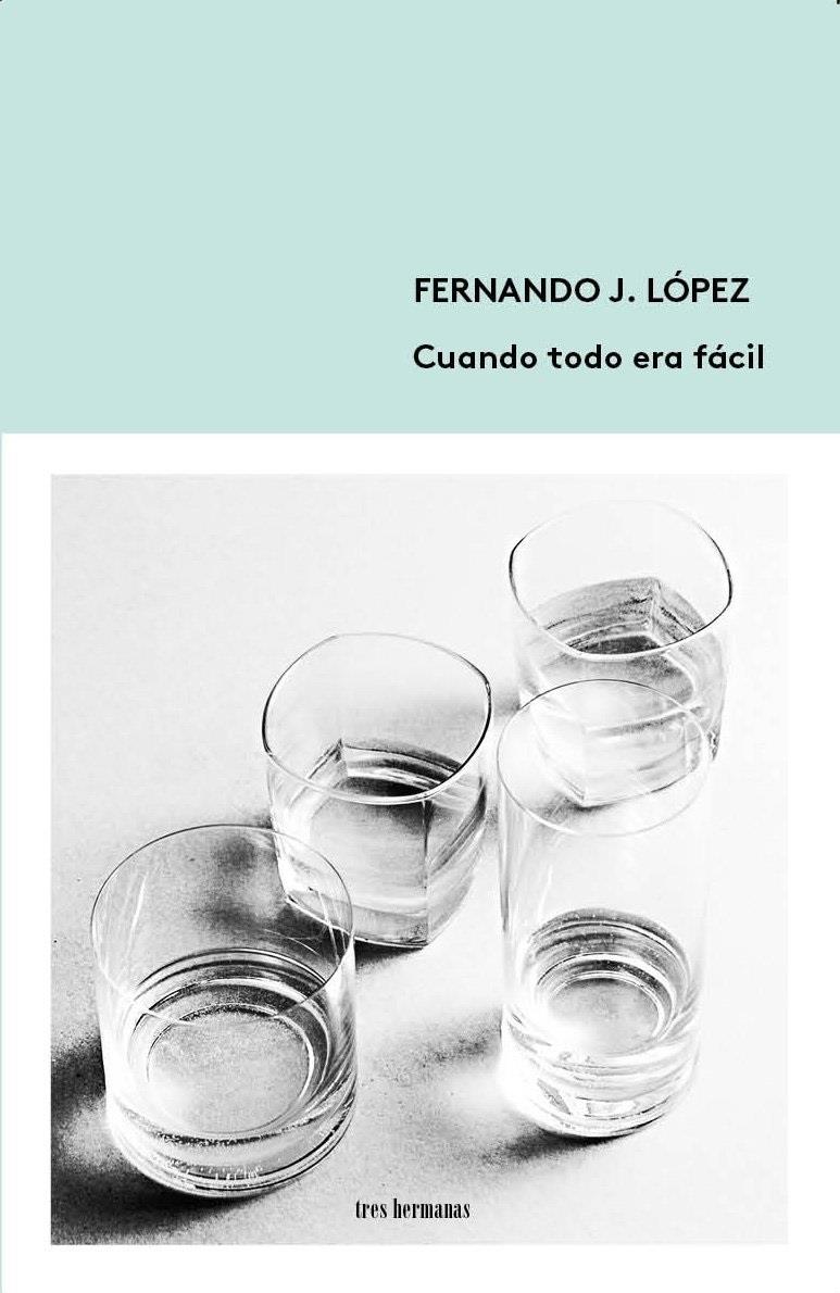 Portada de la novela 'Cuando todo era fácil' | TRES HERMANAS ep portadala novela cuandoera facil