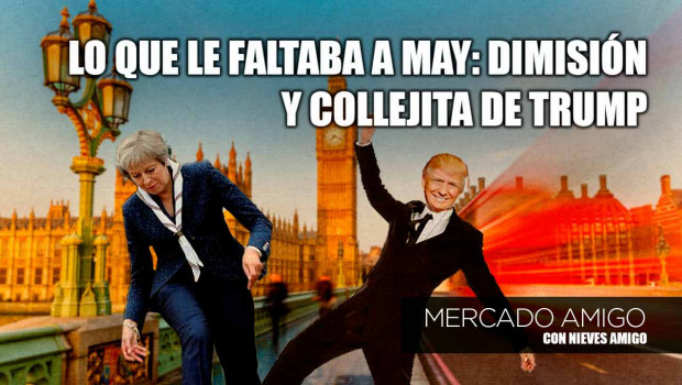 careta mercado amigo trump y may brexit careta mercado amigo trump y may brexit