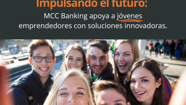 mcc banking impulsa a jvenes emprendedores con soluciones financieras innovadoras