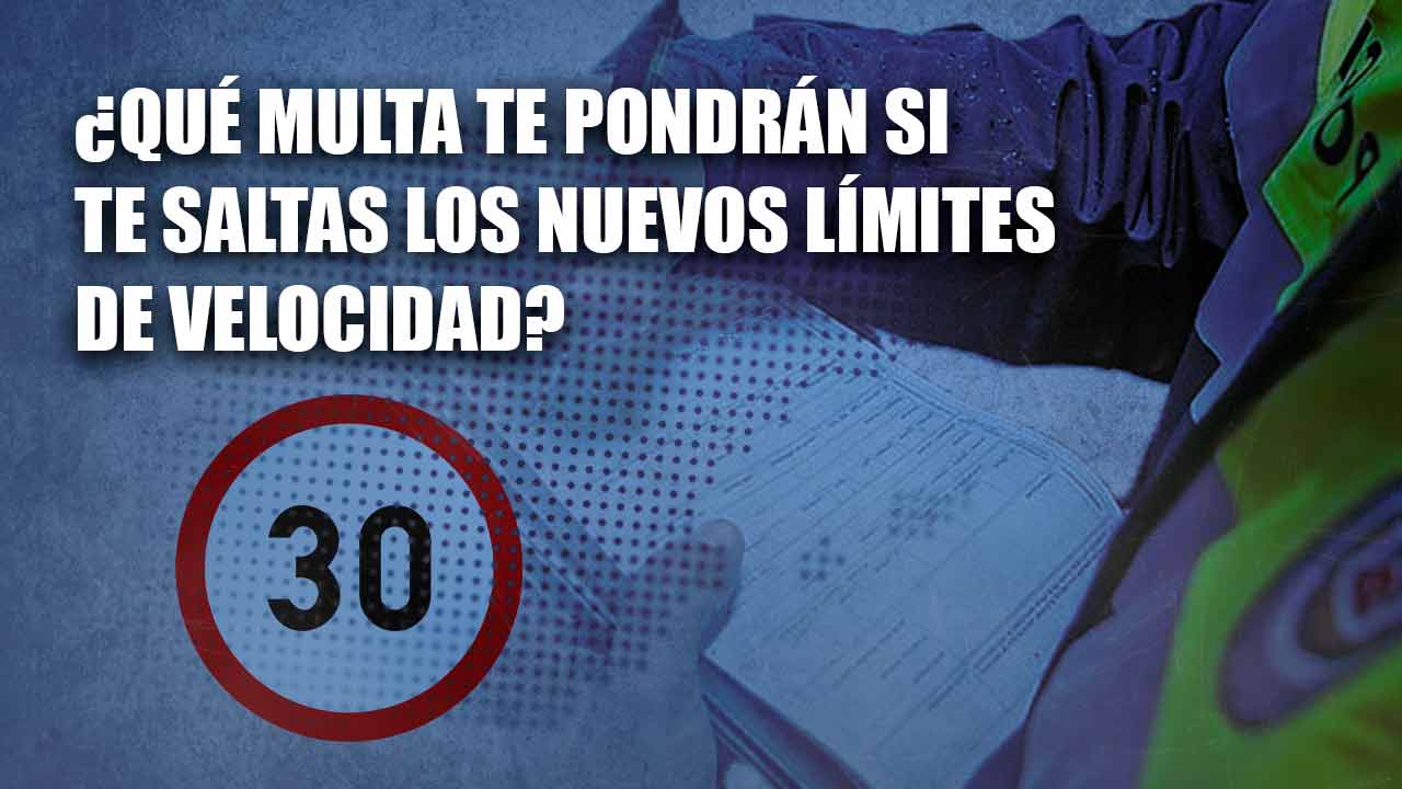 ¿Qué multas te pondrán si te saltas los nuevos límites?