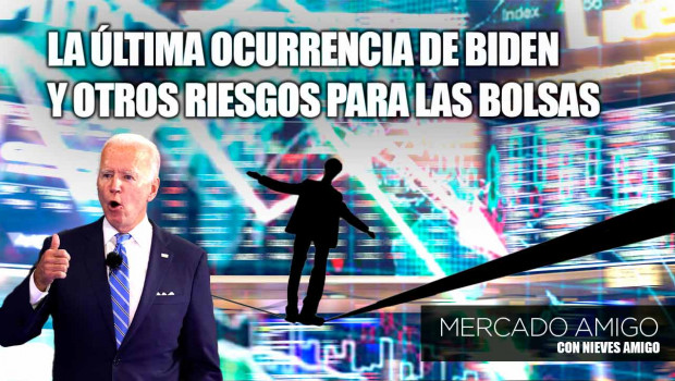 careta mercado amigo la última ocurrencia de biden y otros riesgos para las bolsas careta mercado amigo la última ocurrencia de biden y otros riesgos para las bolsas